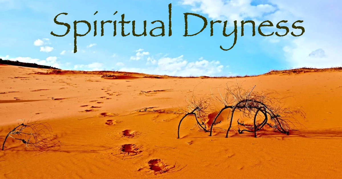 SPIRITUAL DRYNESS.